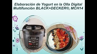 Elaboración de Yogurt en la Olla Digital Multifunción BLACKDECKER® MCH14 [upl. by Alodi]