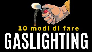 Gaslighting 10 esempi di manipolazione psicologica maligna [upl. by Aicela423]