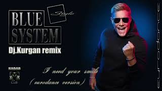 Blue System style I need your smile DjKurgan remixEurodance version [upl. by Reppiks820]