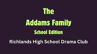 The Addams Family School Edition  Richlands High School Drama Club [upl. by Secrest]