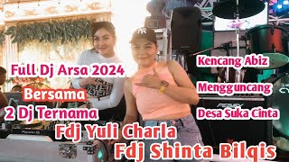 FULL DJ ARSA 2024  Spesial 2 Dj Ternama  Fdj Yuli Charla amp Fdj Shinta Bilqis  Suka Cinta [upl. by Ormiston]