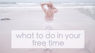 3 Ideas for How to Spend your Free Time on Weekends [upl. by Edals]