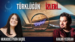 TÜRKLÜĞÜN İZLERİ  Mukaddes Pekin BAŞDİL Söyleşisi hakanyedican mukaddespekinbaşdil [upl. by Nedra137]