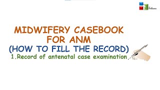 MIDWIFERY CASEBOOK FOR ANM HOW TO FILL   1 RECORD OF ANTENATAL CASE EXAMINATION [upl. by Ainex]