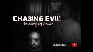 Chasing Evil The Story Of Amiah Living Dead Paranormal [upl. by Pasol]