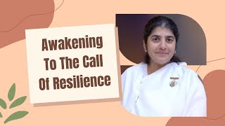 BK Shivani Awakening To The Call Of Resilience sistershivani [upl. by Notsahc]