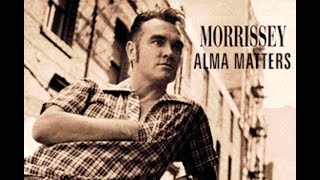 Morrissey  Alma Matters KARAOKE [upl. by Eyram]