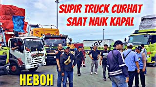 HEBOH❗ AKIBAT SUPIR TRUCK CURHAT SAAT NAIK KAPAL DI PELABUHAN MERAK [upl. by Newol]