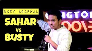 Bkey Agarwal  Sahar Vs Busty  Stand Up Comedy  Hasais Katle [upl. by Leann]