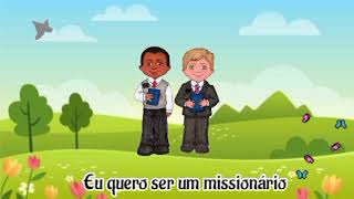 Eu Quero Ser Um Missionário Hino Primária [upl. by Greene291]