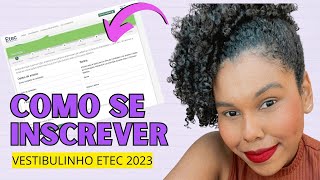 COMO SE INSCREVER NO VESTIBULINHO ETEC 2023 DO MEIO DO ANO  PASSO A PASSO COMPLETO DA INSCRIÇÃO [upl. by Simons]