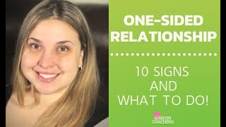 One Sided Relationship 10 Signs You Are In One AND What To Do About It [upl. by Abisha928]