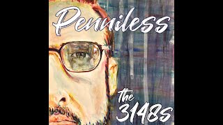 Penniless Lyric Video  The 3148s [upl. by Astrid590]