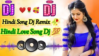 Hindi Gana Dj Remix hindi love song dj hindi top bollywood song [upl. by Ehc]