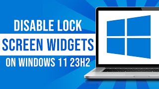 How To Disable Lock Screen Widgets On Windows 11 23H2 [upl. by Anwad]