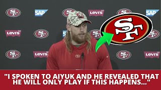 NOW KITTLE MAKES SURPRISING REVELATION ABOUT AIYUKS FUTURE WITH THE 49ERS 49ERS NEWS [upl. by Rebeca413]