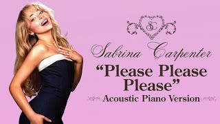 Sabrina Carpenter  Please Please Please Piano Version [upl. by Ikceb]