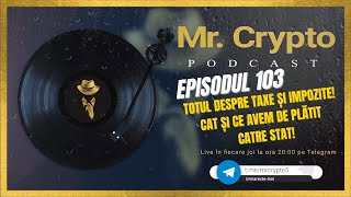 Podcast Crypto  Ep 103  Totul despre taxe și impozite Cat și ce avem de plătit catre stat [upl. by Pennebaker944]