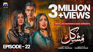 Mushkil Episode 22  Eng Sub  Saboor Ali  Khushhal Khan  Zainab Shabbir  12th Aug 2022 [upl. by Annoj603]