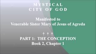 Book 2  Chapter 1  Mystical City of God Divine History amp Life of Mary Mother of God [upl. by Tarah]