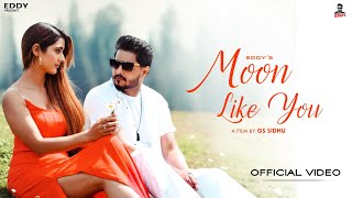 Moon Like You  Official Video 4K  Eddy  Shanaya Khanna  New Punjabi Song 2024 [upl. by Ecertal]