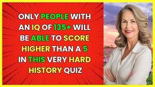 If You Can Score a 5 You Are Pretty Smart – Very Hard History Quiz [upl. by Auhsohey]