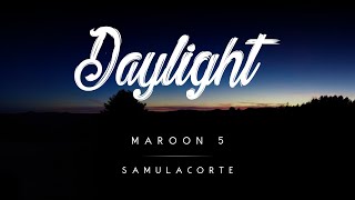 Maroon 5  Daylight SAMULACORTE Remix Lyric Video [upl. by Yurt]