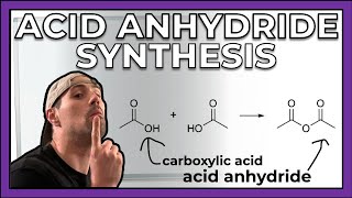 Making Acid Anhydrides from Carboxylic Acids [upl. by Leonie]