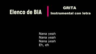 Elenco de BIA  Grita Letra  Video Lyrics  Instrumental  Karaoke [upl. by Serafina374]