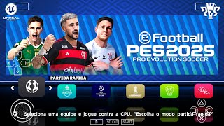 EFOOTBALL PES 2025 PPSSPP BRASILEIRÃO E EUROPEUS ATUALIZADO COM LIBERTADORES E COPA DO BRASIL [upl. by Auqinimod615]