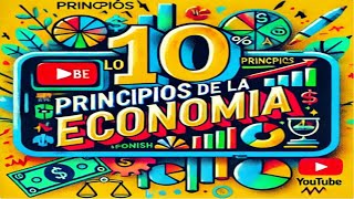 quotLos 10 Principios de la Economía Explicados Fácilmentequot [upl. by Nordin]