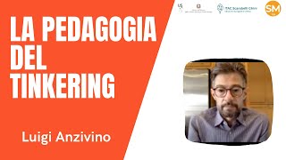 Luigi Anzivino La pedagogia del Tinkering [upl. by Jervis313]