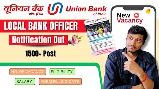 Local Bank Officer New 1500 Vacancy in UNION BANK 2024  Notification  Vacancy  Eligibility [upl. by Bills]