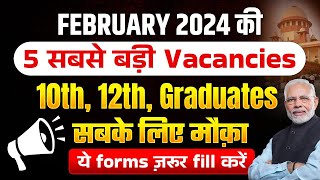 Top 5 Government Job Vacancy In February 2024  Upcoming Govt Jobs 2024  Latest Govt Job Vacancy 🔥 [upl. by Leunammi13]