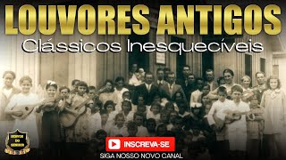 LOUVORES ANTIGOS  CLÁSSICOS INESQUECÍVEIS [upl. by Fortna]