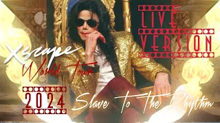 Slave To The Rhythm  Michael Jackson Live Version XSCAPE TOUR  2024 [upl. by Culliton811]