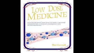 Low Dose Medicine Introduction [upl. by Nonna489]