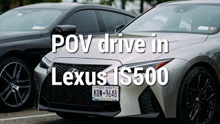 Lexus IS500 POV Drive [upl. by Eletnahc]