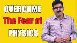 Overcome the Fear of PHYSICS  Er Dushyant Kumar [upl. by Talanta]