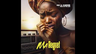 KB X Chewe Ft Styve Ace  Ma Regret Official Audio [upl. by Airan731]