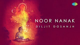 DILJIT DOSANJH  Noor Nanak  Gurbani Shabad  Bhai Gopal Singh Ragi  Devotional Song  Punjabi [upl. by Adiraf]