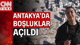 Hatay Antakyada enkazdan geriye büyük boşluk kaldı Fulya Öztürk bölgeden aktardı [upl. by Aronas]