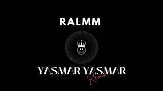 RALMM  Yasmar yasmar Raffet Eim Remix [upl. by Inaleon]