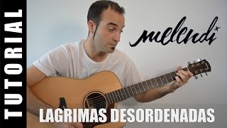 Como tocar Lágrimas desordenadas  Melendi Acordes Guitarra  Tutorial [upl. by Enad]