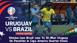 brazil vs uruguay highlights Vinicius less Brazil Lose To 10 Man Uruguay On Penalties [upl. by Franzen]