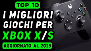 TOP 10 ► I MIGLIORI GIOCHI PER XBOX SERIE X e S NEL 2023 [upl. by Gunn]