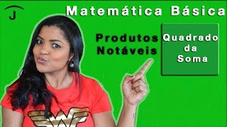 Produtos Notáveis  Quadrado da Soma de Dois Termos  Aula 01 [upl. by Vanda28]