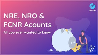 NRE NRO amp FCNR Accounts All You Ever Wanted to Know  NRI  SB NRI [upl. by Wu]