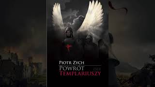 Powrót Templariuszy  Piotr Zych [upl. by Doolittle]