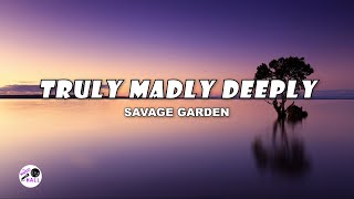 Truly Madly Deeply  Savage Garden Lyrics [upl. by Fasta10]